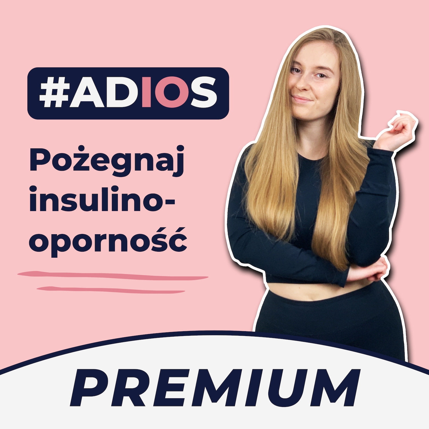 Kurs PREMIUM #ADIOS Pożegnaj insulinooporność