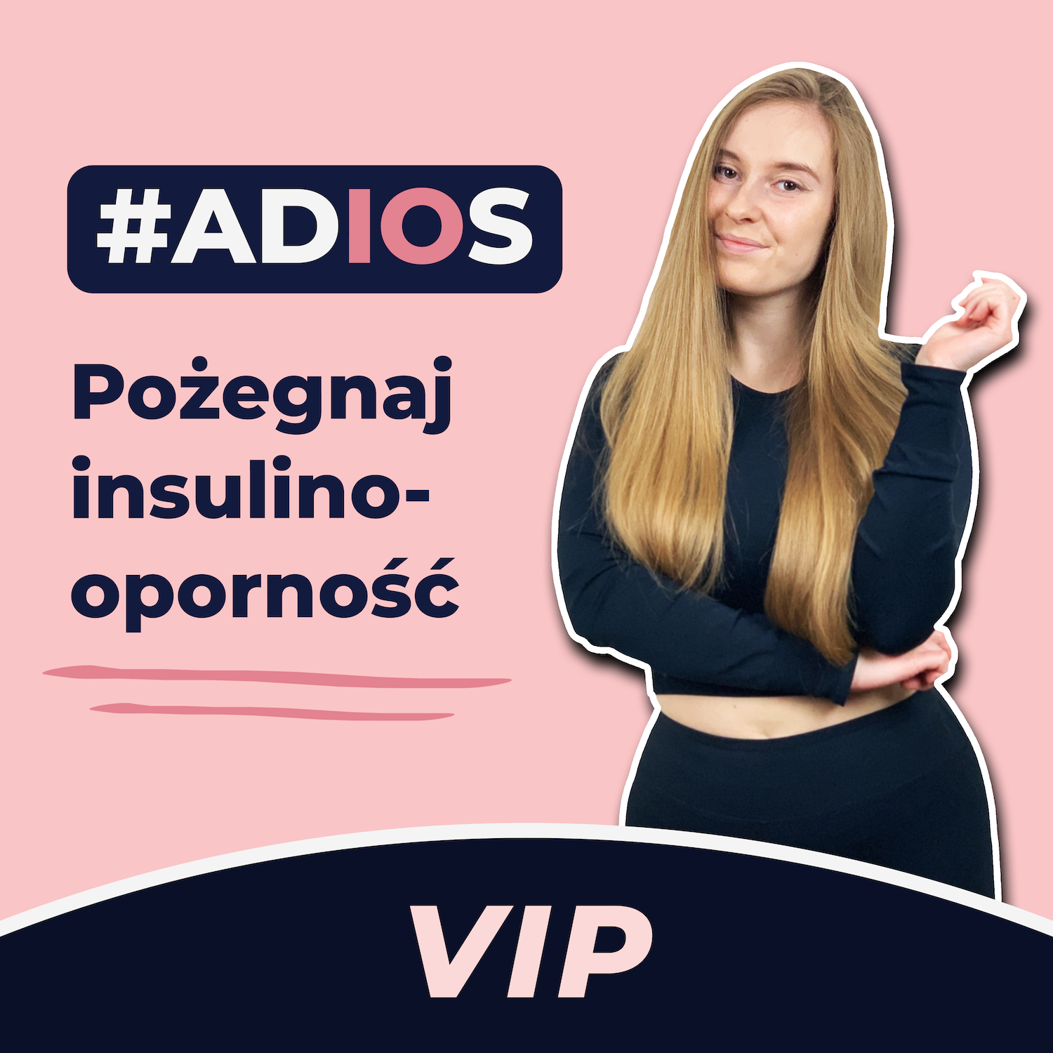 Kurs VIP #ADIOS Pożegnaj insulinooporność